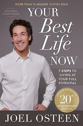 Your Best Life Now (20th Anniversary Edition): 7 Steps to Living at Your Full Potential : Osteen, Joel