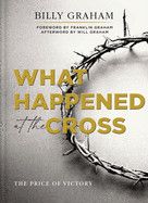 What Happened at the Cross - Billy Graham