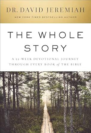 The Whole Story: A 52-Week Devotional Journey Through Every Book of the Bible - Jeremiah, David