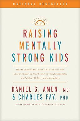 Raising Mentally Strong Kids: Amen MD Daniel