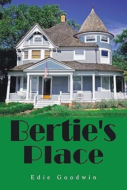 Bertie&#39;s Place - Goodwin, Edie