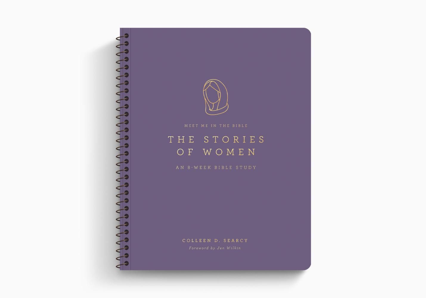 The Stories of Women: An 8-Week Bible Study (Meet Me in the Bible) : Searcy, Colleen D (Author) , Wilkin, Jen (Foreword by)