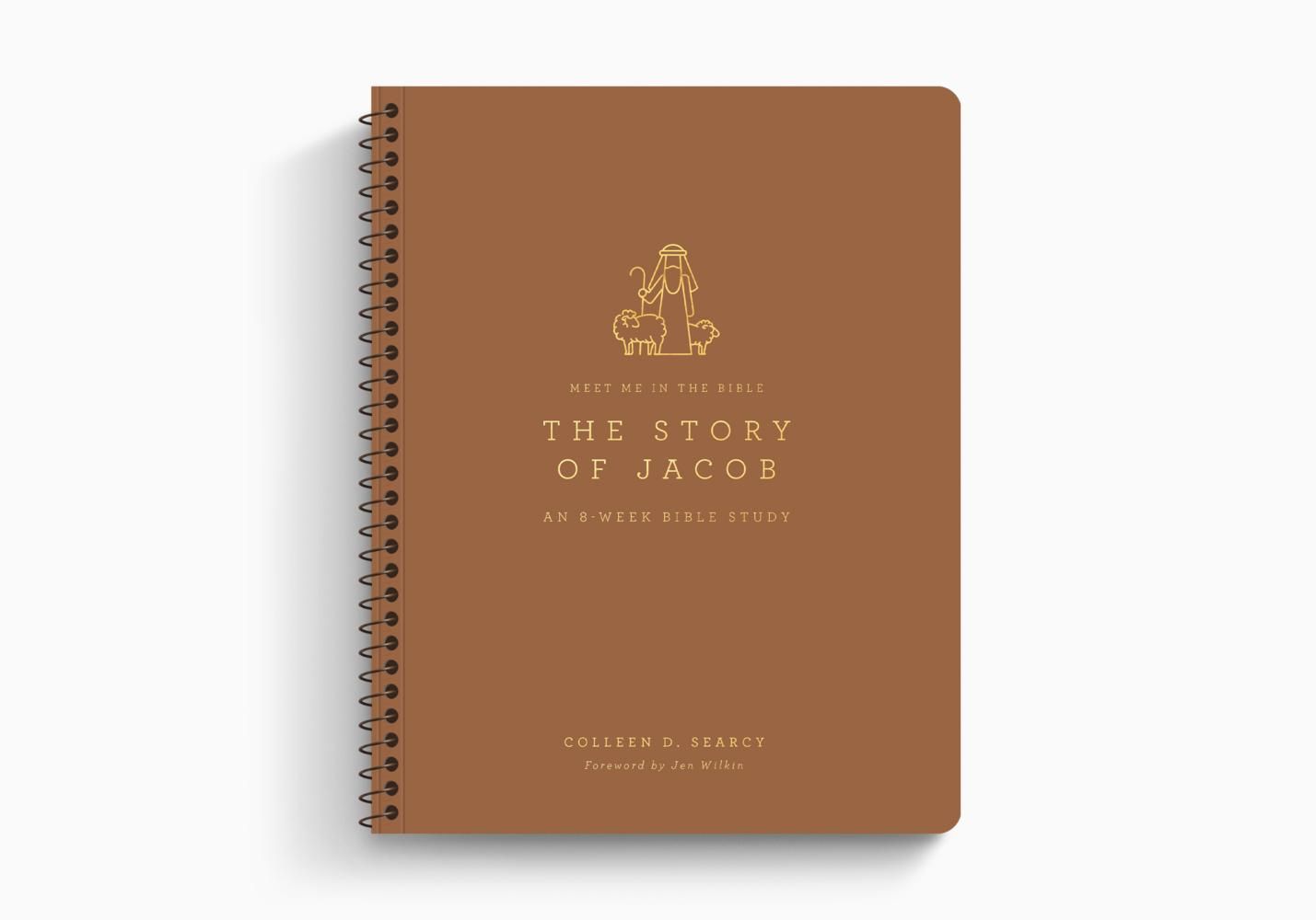 The Story of Jacob: An 8-Week Bible Study (Meet Me in the Bible) : Searcy, Colleen D (Author) , Wilkin, Jen (Foreword by)