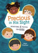 Precious In His Sight: Devotions and Prayers for Kids: Fischer, Jean
