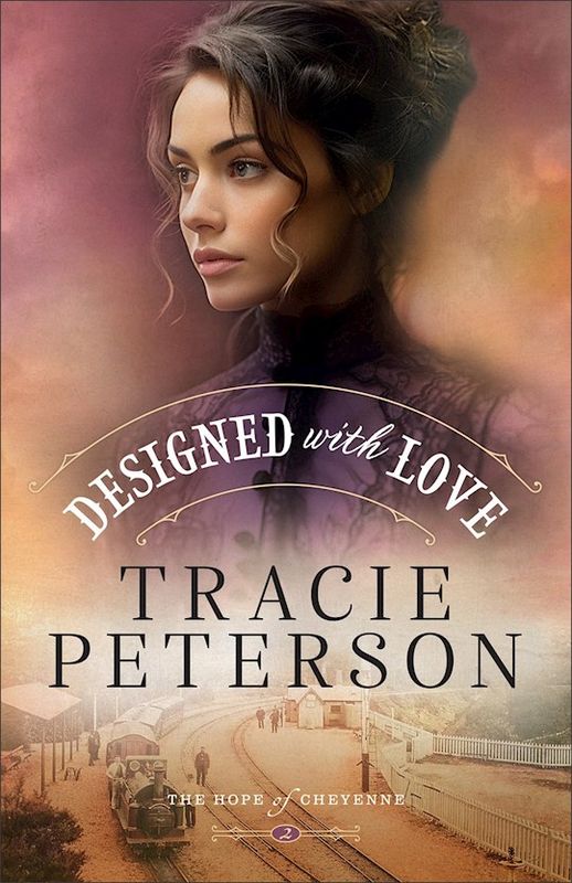 Designed With Love (The Hope Of Cheyenne #2)-Softcover - Peterson Tracie