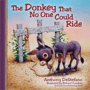 Donkey That No One Could Ride: DeStefano, Anthony (Author) , Cowdrey, Richard (Artist)