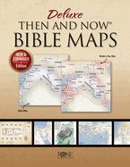 Deluxe Then And Now Bible Maps (New &amp; Expanded)-Softcover