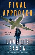 Final Approach (Lake City Heroes) - Eason, Lynette