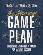 The Marriage Game Plan: Developing a Winning Strategy for Marital Success  - Gregory, George (Author) , Gregory, Tondra (Author)