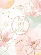 Be Still and Know: Morning &amp; Evening Devotional