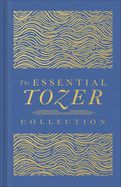 The Essential Tozer Collection: The Pursuit of God, the Purpose of Man, and the Crucified Life (Deluxe 3-In-1)  -  Tozer, A W (Author) , Snyder, James L (Compiled by)