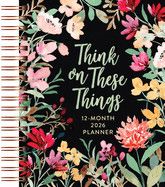 Think on These Things (2026 Planner): 12-Month Weekly Planner