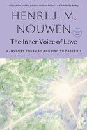 The Inner Voice of Love: A Journey Through Anguish to Freedom: Nouwen, Henri J M