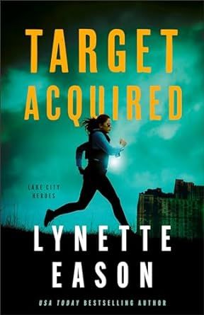 Target Acquired (Lake City Heroes): Eason, Lynette