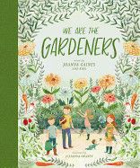 We Are The Gardeners): Gaines, Joanna (Author) , Swaney, Julianna (Illustrator)