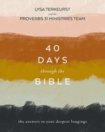 40 Days Through the Bible: The Answers to Your Deepest Longings - TerKeurst, Lysa