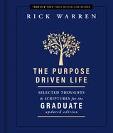 The Purpose Driven Life Selected Thoughts and Scriptures for the Graduate: Keepsake Edition, Fully Updated: Warren, Rick
