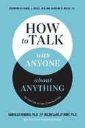 How to Talk with Anyone about Anything: The Practice of Safe Conversations  - Hendrix Ph D, Harville (Author) , Lakelly Hunt, Helen (Author)