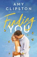 Finding You: A Heartwarming Romance of Second Chances and Hope  - Clipston, Amy