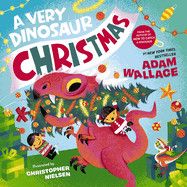 A Very Dinosaur Christmas (Very Celebration)  -  Wallace, Adam (Author) , Nielsen, Christopher (Illustrator)