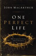 One Perfect Life: The Complete Story of the Lord Jesus  - MacArthur, John F