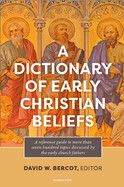 A Dictionary of Early Christian Beliefs