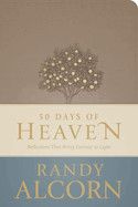 50 Days of Heaven: Reflections That Bring Eternity to Light: Alcorn, Randy