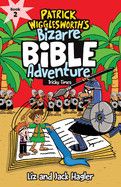 Tricky Times (Patrick Wigglesworth&#39;s Bizarre Bible Adventure #2)