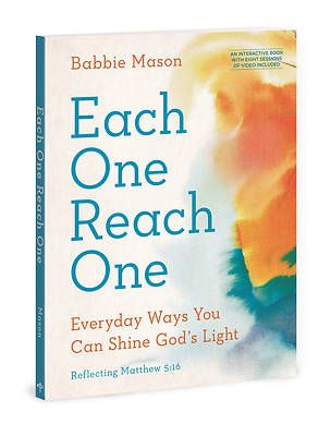 Each One Reach One: Everyday Ways You Can Shine God&#39;s Light (Reflecting Matthew 5:16)- Babbie Mason