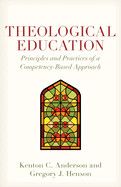 Theological Education  -  Anderson, Kenton (Author) , Henson, Gregory (Author)