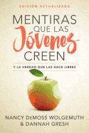 Mentiras Que Las Jóvenes Creen, Edición Revisada: Y La Verdad Que Las Hace Libres (Mentiras)  - DeMoss Wolgemuth, Nancy  , Gresh, Dannah