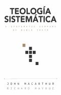 Teología Sistemática: Un Estudio Profundo de la Doctrina Bíblica  - MacArthur, John