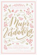 Biblia Devocional Mujer Verdadera Rvr60  - Aviva Nuestros Corazones (Author) , DeMoss Wolgemuth, Nancy (Author)