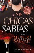 Chicas Sabias En Un Mundo Salvaje  - Kassian, Mary