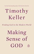 Making Sense of God: Finding God in the Modern World - Keller, Timothy