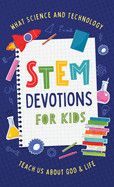 Stem Devotions for Kids: What Science and Technology Teach Us about God and Life: Sumner, Tracy M (Author)