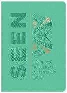 Seen: Devotions to Cultivate a Teen Girl&#39;s Faith  - Bernstein, Hilary