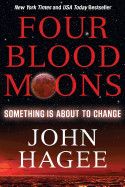 Four Blood Moons: Something Is about to Change: Hagee, John