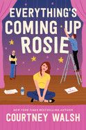 Everything&#39;s Coming Up Rosie  - Walsh, Courtney