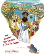 Augustine of Hippo: The Doubter Who Became a Church Father: Chatraw, Joshua D (Author) , Battistel, Cinzia (Illustrator)