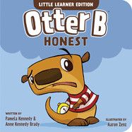 Otter B Honest  - Kennedy, Pamela (Author) , Kennedy Brady, Anne (Author)