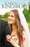 Loving - Bailey Flanigan Series - Kingsbury, Karen