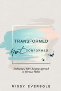 Transformed Not Conformed - Missy Eversole