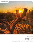 John Part 2: Storyteller - Bible Study Book: Suffering of the Savior