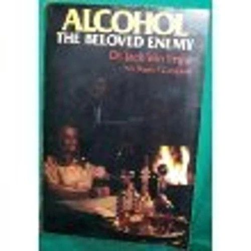 Alcohol, the Beloved Enemy: Van Impe, Jack, and Campbell, Roger F. (Editor) - Used