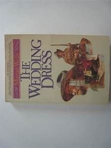 The Wedding Dress (Marion Wells): Wells, Marian - Used