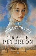 A Moment to Love (The Hope of Cheyenne)  - Peterson, Tracie