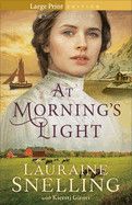 At Morning's Light (Home to Green Creek) - Large Print  - Snelling, Lauraine (Author) , Giron, Kiersti (Author)