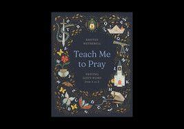 Teach Me to Pray: Praying God&#39;s Word from A to Z  - Wetherell, Kristen
