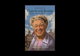The Story of Corrie Ten Boom: The Watchmaker Who Forgave Her Enemies (Lives of Faith and Grace)  -Kelley, Jennifer T